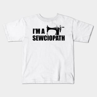 Tailor - I'm a sewciopath Kids T-Shirt